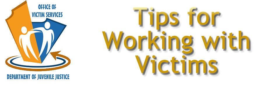 Victim Services: Tips for Working with Victims Tips.for working with victims.jpg